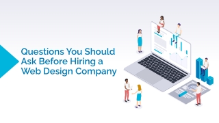 Questions You Should Ask Before Hiring a Web Design Company