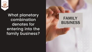 What Planetary Combination Denotes for Entering into the Family Business