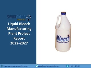 Liquid Bleach Manufacturing Plant Project Report PDF 2022-2027 | Syndicated Anal