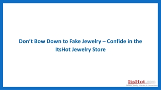 Don’t Bow Down to Fake Jewelry-Confide in the ItsHot Jewelry Store