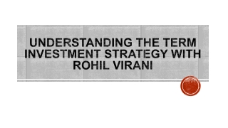 Understanding The Term Investment Strategy With Rohil Virani
