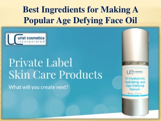 Best Ingredients for Making A Popular Age Defying Face Oil