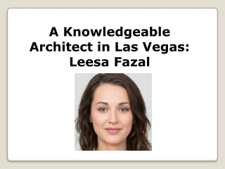 A Knowledgeable Architect in Las Vegas - Leesa Fazal