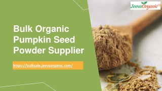 Bulk Organic Pumpkin Seed Powder Supplier