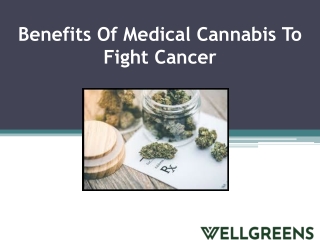 Benefits Of Medical Cannabis To Fight Cancer