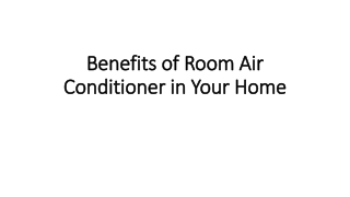 Benefits of room air conditioner in your home