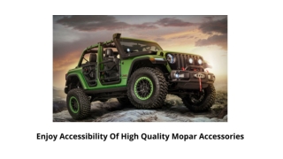 Enjoy Accessibility Of High Quality Mopar Accessories