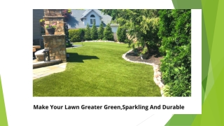 Make Your Lawn Greater Green, Sparkling And Durable