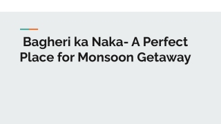 Bagheri ka Naka- A Perfect Place for Monsoon Getaway