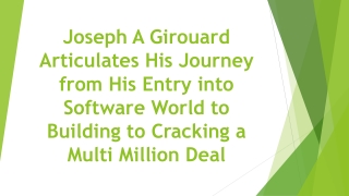 Joseph A Girouard Articulates His Journey from His Entry into Software World to Building to Cracking Multi Million Deal