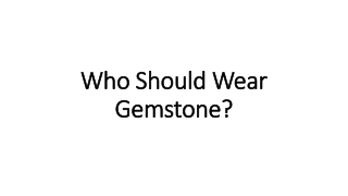 Who Should Wear Gemstone?