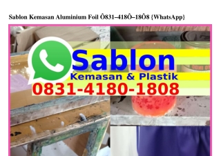 Sablon Kemasan Aluminium Foil O8ᣮl.ㄐl8O.l8O8[WA]