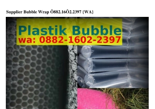 Supplier Bubble Wrap Ö88ᒿ•IᏮÖᒿ•ᒿ397[WhatsApp]