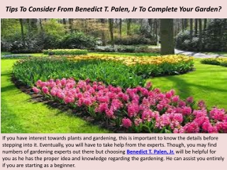 Tips To Consider From Benedict T. Palen, Jr To Complete Your Garden?