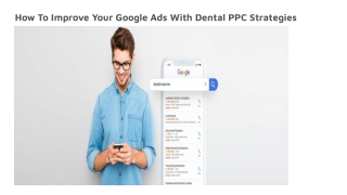 How To Improve Your Google Ads With Dental PPC Strategies