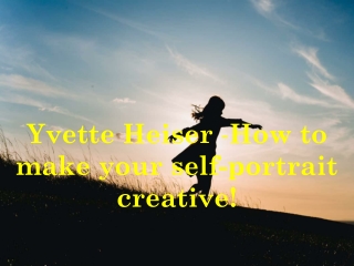 Yvette Heiser -How to make your self-portrait creative!