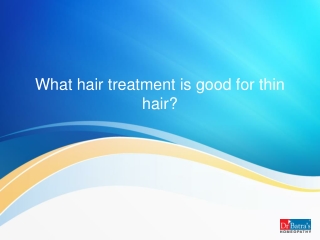 What hair treatment is good for thin hair