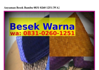 Anyaman Besek Bambu Ô8ЗI-Ô26Ô-I25I[WhatsApp]