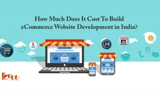 How Much Does It Cost To Build eCommerce website Development in India?