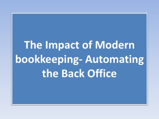 The Impact of Modern bookkeeping- Automating the Back Office