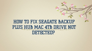 How To Fix Seagate Backup Plus Hub Mac 4TB Drive Not Detected?
