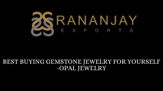 Best Buying Gemstone Jewelry for Yourself -Opal Jewelry