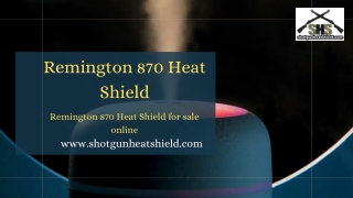 Remington 870 Heat Shield