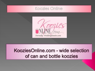 KooziesOnline.Com - Wide Selection of Can and Bottle Koozies