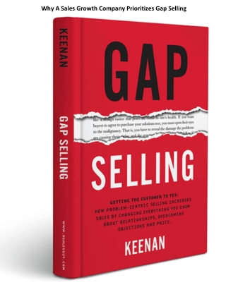 Why A Sales Growth Company Prioritizes Gap Selling