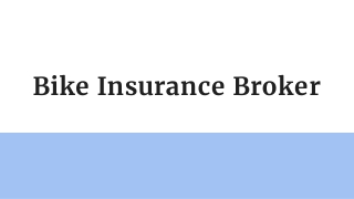 Why Is A Bike Insurance Agent Necessary?