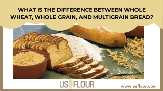 What is the Difference Between Whole Wheat, Whole Grain, And Multigrain Bread