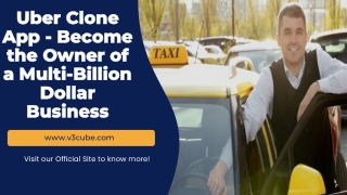 Uber Clone App - Become The Owner Of A Multi-billion Dollar Business