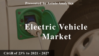 Electric Vehicle Market Scope and overview, To Witness Renewed Growth