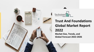 Trust And Foundations Global Market Report 2022