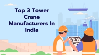 Top 3 Tower Crane Manufacturers In India