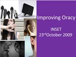 Improving Oracy INSET 23rd October 2009