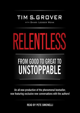 [EbooK Epub] Relentless: From Good to Great to Unstoppable Full