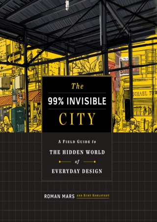 [EPUB] The 99% Invisible City: A Field Guide to the Hidden World of Everyday Design Full