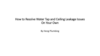 How to Resolve Water Tap and Ceiling Leakage