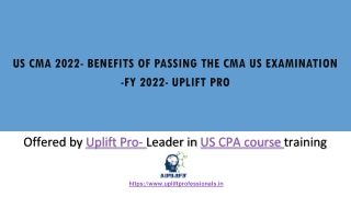 US CMA 2022- Benefits of Passing the CMA US Examination -FY 2022- Uplift PRO