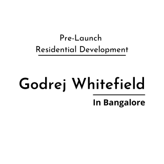 Godrej Properties at Whitefield Bangalore | Brochure