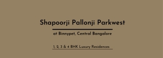 Shapoorji Pallonji Parkwest At Binnypet, Central Bangalore | Brochure