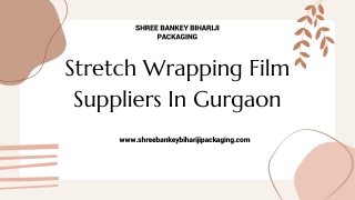 Stretch Wrapping Film Suppliers In Gurgaon
