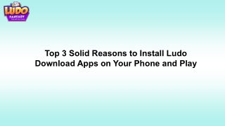 Top 3 Solid Reasons to Install Ludo Download Apps on Your Phone and Play