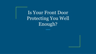 Is Your Front Door Protecting You Well Enough?