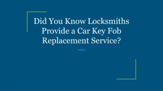 Did You Know Locksmiths Provide a Car Key Fob Replacement Service?