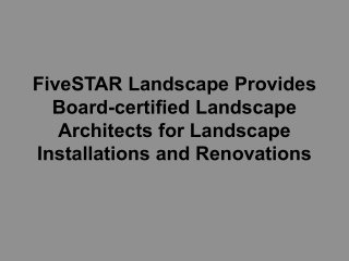 FiveSTAR Landscape Provides Board-certified Landscape Architects for Landscape Installations and Renovations