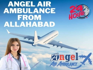 Angel Air Ambulance from Allahabad with Highly Curative Unit