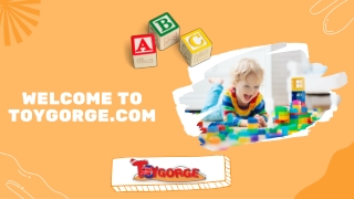 Welcome to ToyGorge