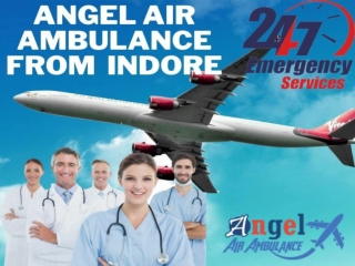 Acquire Angel Air Ambulance from Indore with Medical Assistance